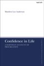 Matthew Lee Anderson: Confidence in Life, Buch