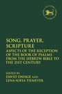 "Song, Prayer, Scripture: Aspects of the Reception of the Book of Psalms from the Hebrew Bible to the 21st Century. Edited by David Davage and Lena-Sofia Tiemeyer." Oben rechts ein rundes Logo mit einem Löwen.