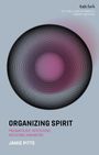 Jamie Pitts: Organizing Spirit, Buch