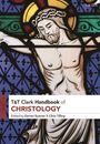Texte: "T&T Clark Handbook of Christology", "Edited by Darren Sumner & Chris Tilling". Illustration: Christus am Kreuz in einem bunten Glasfenster.