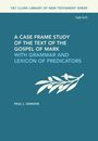 Paul L Danove: A Case Frame Study of the Text of the Gospel of Mark, Buch