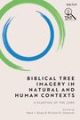 : Biblical Tree Imagery in Natural and Human Contexts, Buch