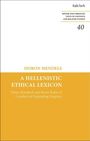 Text: "Jewish and Christian Texts in Contexts and Related Studies 40. Doron Mendels. A Hellenistic Ethical Lexicon."   
Buchcover mit schlichtem Design.
