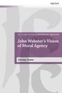 Jeremy Jones: John Webster's Vision of Moral Agency, Buch