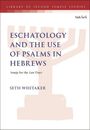 Oben: "LIBRARY OF SECOND TEMPLE STUDIES". Groß: "ESCHATOLOGY AND THE USE OF PSALMS IN HEBREWS". Autor: Seth Whitaker.