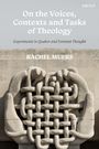 Rachel Muers: On the Voices, Contexts and Tasks of Theology: Experiments in Quaker and Feminist Thought, Buch