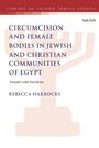 Rebecca Harrocks: Male Circumcision and Female Bodies in Jewish and Christian Communities of Ancient Egypt, Buch