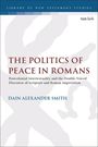 Dain Alexander Smith: The Politics of Peace in Romans, Buch