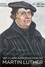 Text: "David M. Whitford, T&T Clark Introduction to Martin Luther, 2nd Edition." Illustration von Martin Luther.