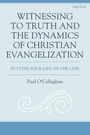 Buchtitel: "Witnessing to Truth and the Dynamics of Christian Evangelization" von Paul O'Callaghan. Oben ein Logo.