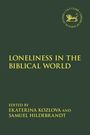 "Loneliness in the Biblical World", bearbeitet von Ekaterina Kozlova und Samuel Hildebrandt. Grünes Cover.