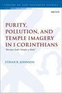 Purity, Pollution, and Temple Imagery in 1 Corinthians. Autorenname: Ethan R. Johnson. Oben und unten blauer Balken.