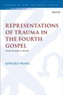 "Representations of Trauma in the Fourth Gospel: From Wounds to Words" von Edward Wong. Blau-weißer Hintergrund.