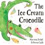 Mariesa Dulak: The Ice-Cream Crocodile, Buch