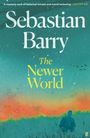 „Sebastian Barry, The Newer World“ in großen Buchstaben. Illustration: Landschaft mit buntem Himmel und einer Person.