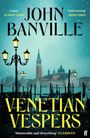 "JOHN BANVILLE" oben, "VENETIAN VESPERS" groß unten; Lampen erleuchtet, venezianische Architektur im Hintergrund, bewölkter Himmel.