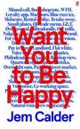 Roter Text: "I Want You to Be Happy". Blauer Text: Verschiedene moderne Begriffe. Unten "Jem Calder". Oben rechts ein kleines ff-Logo.