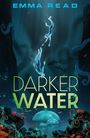 Emma Read: Darker Water, Buch