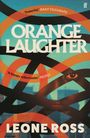 "Powerful." DAILY TELEGRAPH. "A literary rollercoaster." PEOPLE. Titel: ORANGE LAUGHTER. Autor: LEONE ROSS. Bunte, überlagerte Linien und ein Auge.
