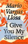 Mario Vargas Llosa: I Give You My Silence, Buch