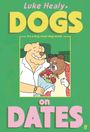 "Luke Healy: DOGS on DATES. It's a dog-meet-dog world." Zwei Hunde in Kleidung, einer hält Blumen. Comics-Stil.