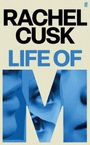 Oben steht: "RACHEL CUSK, LIFE OF M". Großes blaues "M" mit Gesichtern darin. Oben rechts ein kleines Logo.