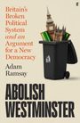 „Abolish Westminster: Britain's Broken Political System and an Argument for a New Democracy“ von Adam Ramsay. Ein Mülleimer mit Big Ben.