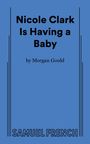 Morgan Gould: Nicole Clark Is Having a Baby, Buch