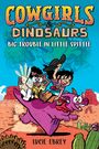 Lucie Ebrey: Cowgirls & Dinosaurs: Big Trouble in Little Spittle, Buch