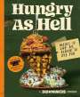 Bad Manners: Bad Manners: Hungry as Hell: Meals to Live By, Flavor to Die For: A Vegan Cookbook, Buch