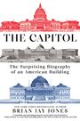 "The Capitol: The Surprising Biography of an American Building" von Brian Jay Jones, mit Illustrationen des Kapitols.