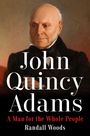 Randall Woods: John Quincy Adams, Buch