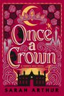 Sarah Arthur: Once a Crown, Buch