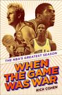 Rich Cohen: When the Game Was War: The Nba's Greatest Season, Buch