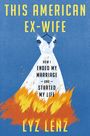 Lyz Lenz: This American Ex-Wife, Buch