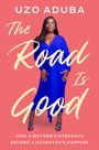 Uzo Aduba: The Road Is Good: How a Mother's Strength Became a Daughter's Purpose, Buch