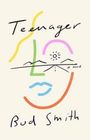Bud Smith: Teenager, Buch