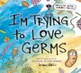 Bethany Barton: I'm Trying to Love Germs, Buch