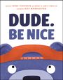 Sarah Scheerger: Dude. Be Nice, Buch