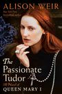 Alison Weir: The Passionate Tudor, Buch