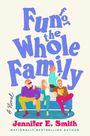 Jennifer E Smith: Fun for the Whole Family, Buch