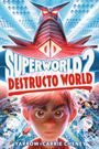 Yarrow Cheney: Superworld #2: Destructo World, Buch