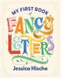 Jessica Hische: My First Book of Fancy Letters, Buch