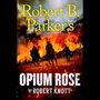 Robert Knott: Robert B. Parker's Opium Rose, CD