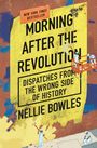 Nellie Bowles: Morning After the Revolution, Buch