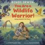 Bindi Irwin: You Are a Wildlife Warrior!: Saving Animals & the Planet, Buch
