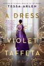 Tessa Arlen: A Dress of Violet Taffeta, Buch