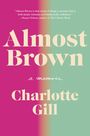 Charlotte Gill: Almost Brown, Buch