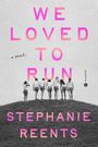 Stephanie Reents: We Loved to Run, Buch