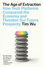 Tim Wu: The Age of Extraction, Buch